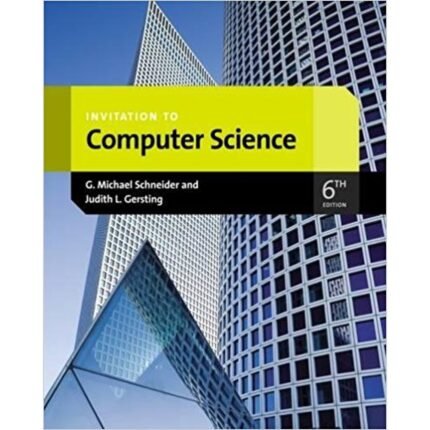 INVITATION TO COMPUTER SCIENCE 6TH EDITION BY SCHNEIDER – TEST BANK 1