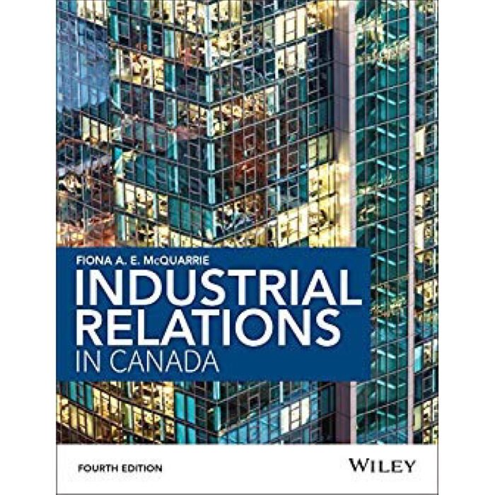 Industrial Relations In Canada 4th Edition By Fiona McQuarrie – Test Bank