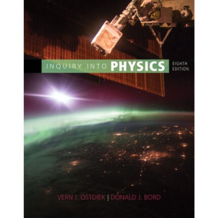 Inquiry Into Physics 8th Edition By Vern J. Ostdiek – Test Bank