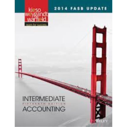 Intermediate Accounting 15th Edition By Donald E. Kieso – Test Bank