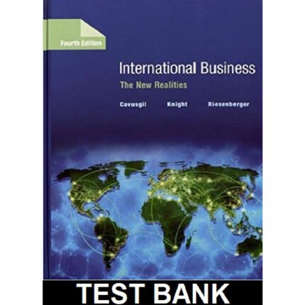 International Business The New Realities 4th Edition By Cavusgil – Test Bank 1