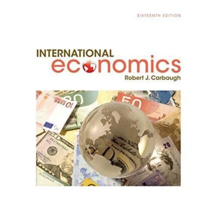 International Economics 16th Edition By Robert Carbaugh – Test Bank