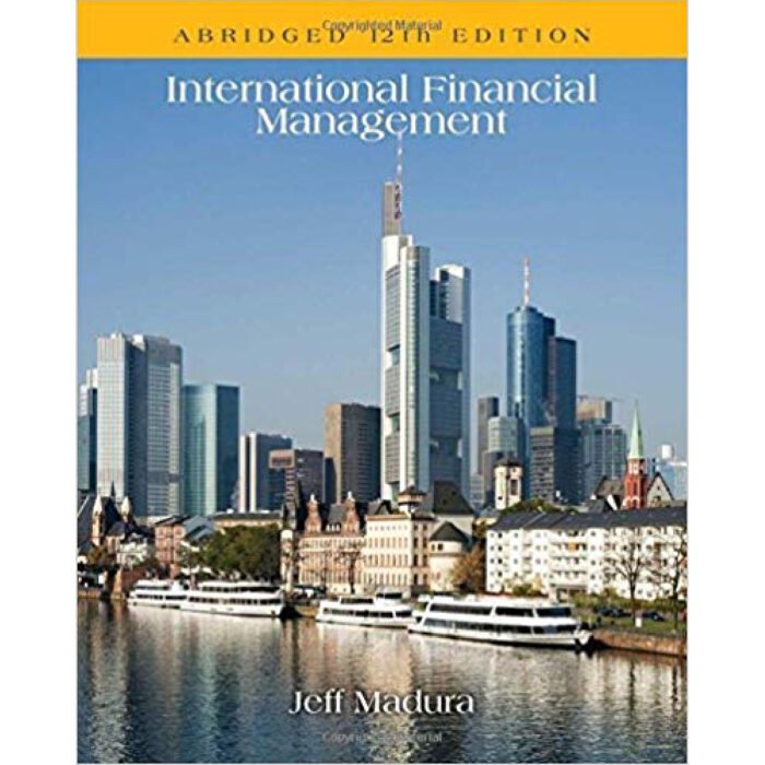 International Financial Management Abridged 12th Edition By Madura – Test Bank