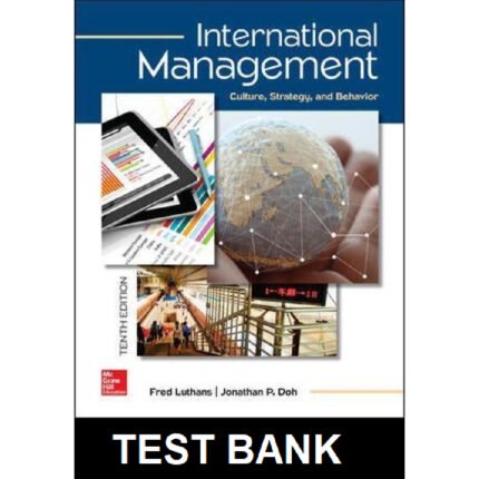 International Management Culture Strategy And Behavior 10th Edition By Luthans – Test Bank