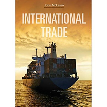International Trade 1st Edition By John Mclaren – Test Bank 1