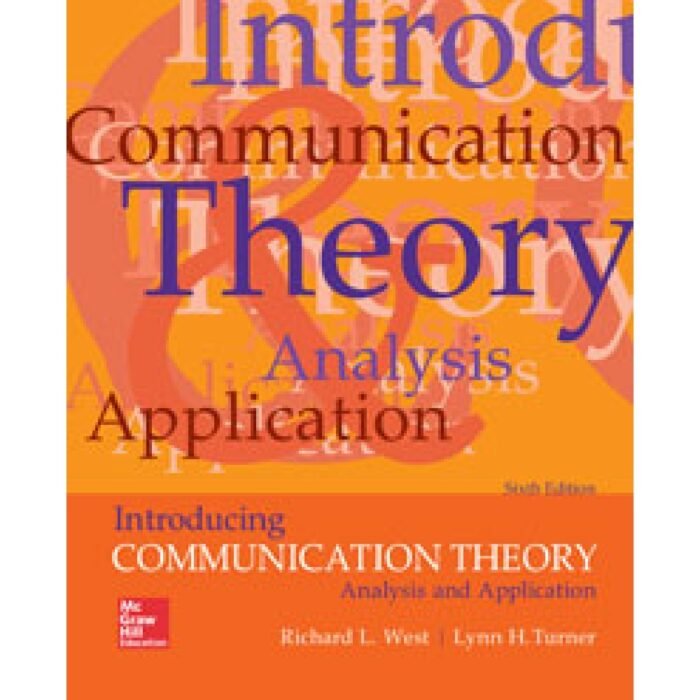 Introducing Communication Theory Analysis And Application 6th Edition By Richard West Test Bank