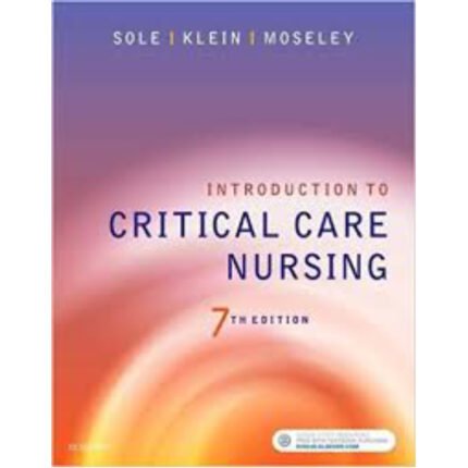 Introduction Critical Care Nursing 7th Edition By Sole Klein – Test Bank