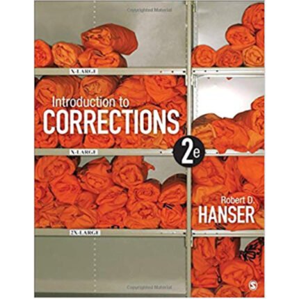 Introduction To Corrections 2nd Edition By Robert D. Hanser – Test Bank