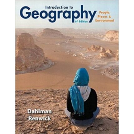 Introduction To Geography People Places Environment 6th Edition By Carl H. Dahlman – Test Bank