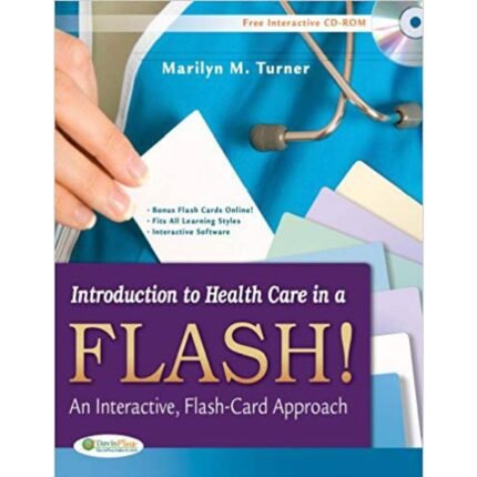 Introduction To Health Care In A Flash An Interactive Flash Card Approach By Turner RN CMA AAMA MA – Test Bank