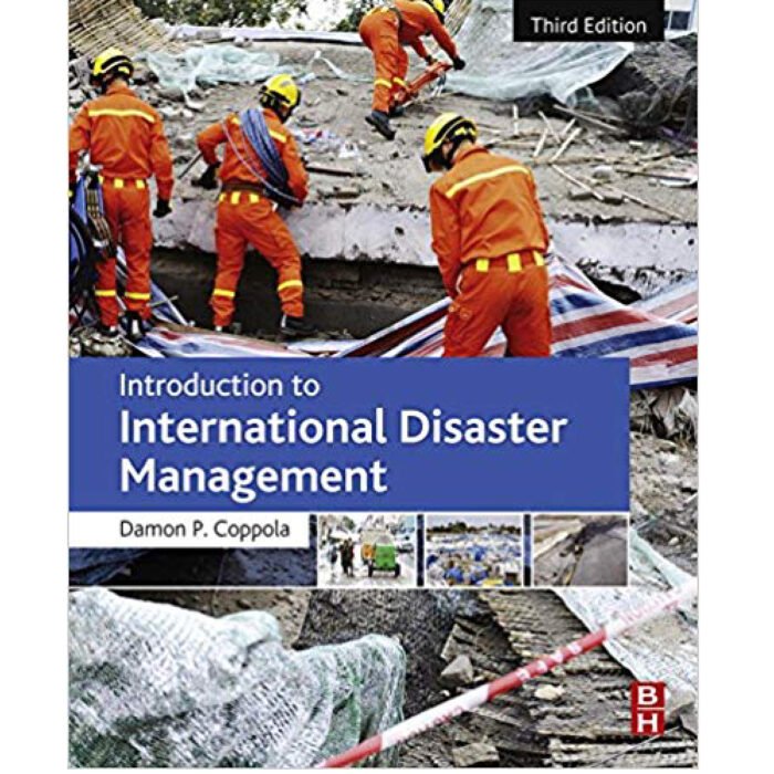 Introduction To International Disaster Management 3rd Edition By Damon P. Coppola – Test Bank