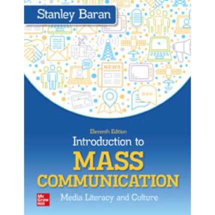 Introduction To Mass Communication Media Literacy And Culture 11th Edition By Baran – Test Bank
