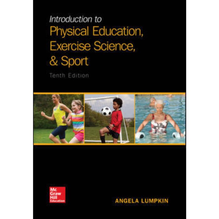 Introduction To Physical Education Exercise Science And Sport 10th Edition By Angela Lumpkin – Test Bank