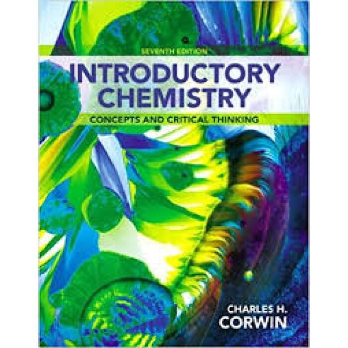 Introductory Chemistry Concepts And Critical Thinking 7th Edition By Charles Corwin – Test Bank