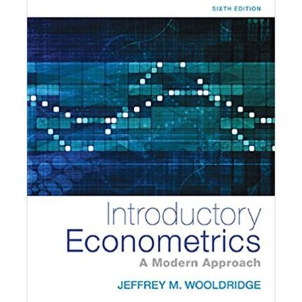Introductory Econometrics A Modern Approach 6th Edition By Jeffrey M. Wooldridge – Test Bank