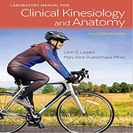 Laboratory Manual For Clinical Kinesiology And Anatomy 4th Edition By Lynn S. Lippert PT MS – Test Bank