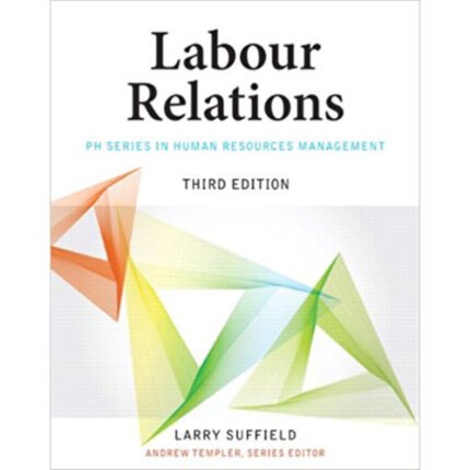 Labour Relations 3rd Edition By Larry Suffield Test Bank 1