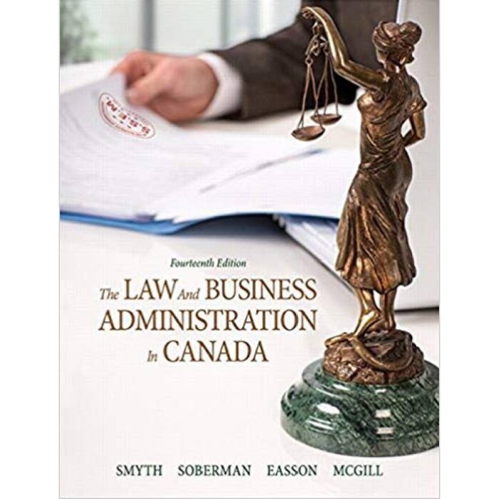 Law And Business Administration In Canada Canadian 14th Edition By Smyth – Test Bank