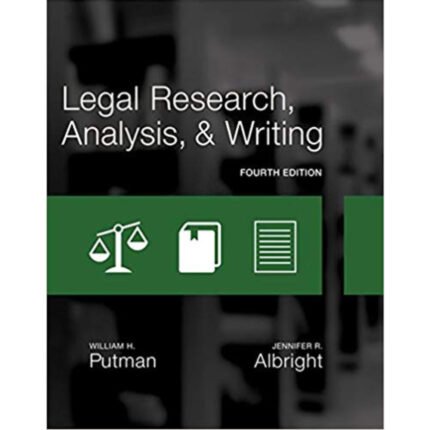 Legal Research Analysis And Writing 4th Edition By William H. Putman – Test Bank