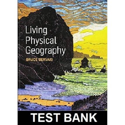 Living Physical Geography 1st Edition By Gervais – Test Bank