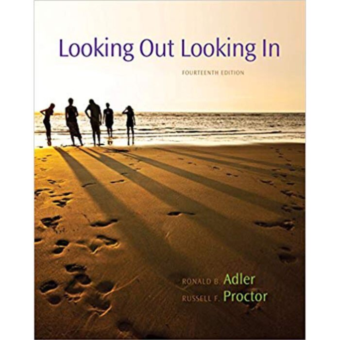 Looking Out Looking In 14th Edition B Y Ronald B. Adler – Test Bank