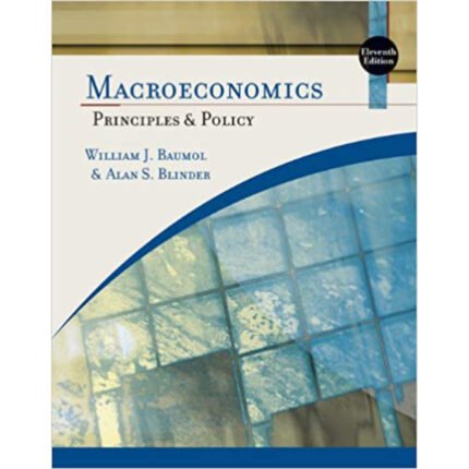 Macroeconomics Principles And Policy 11th Edition By William J. Baumol – Test Bank 1