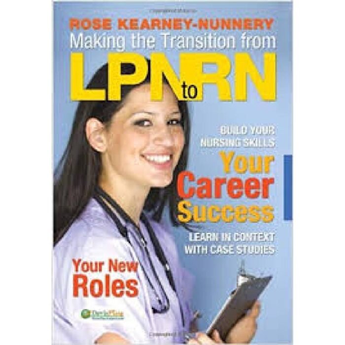Making The Transition From LPN To RN 1st Edition By Kearney – Test Bank