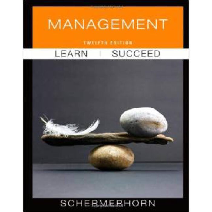 Management 12th Edition By John Schermerhorn – Test Bank