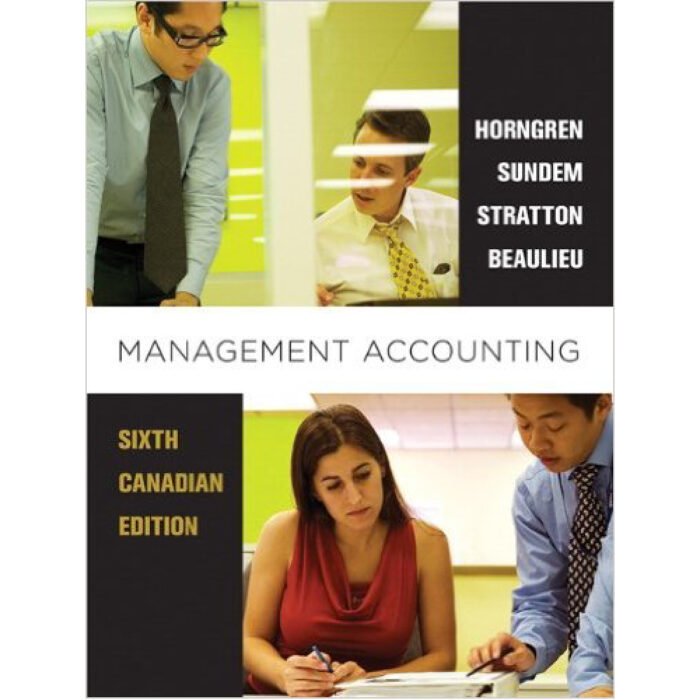 Management Accounting 6th Canadian Edition By Horngren – Test Bank