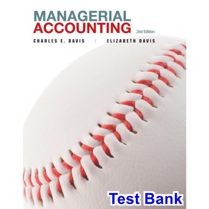 Managerial Accounting 2nd Edition By Charles E. Davis – Test Bank