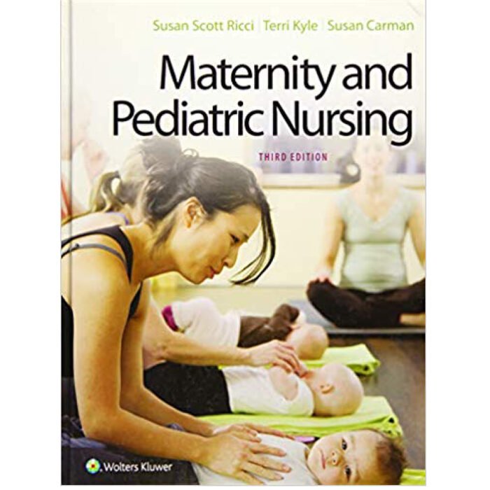 Maternity And Pediatric Nursing 3rd Edition By Ricci Kyle Carman – Test Bank