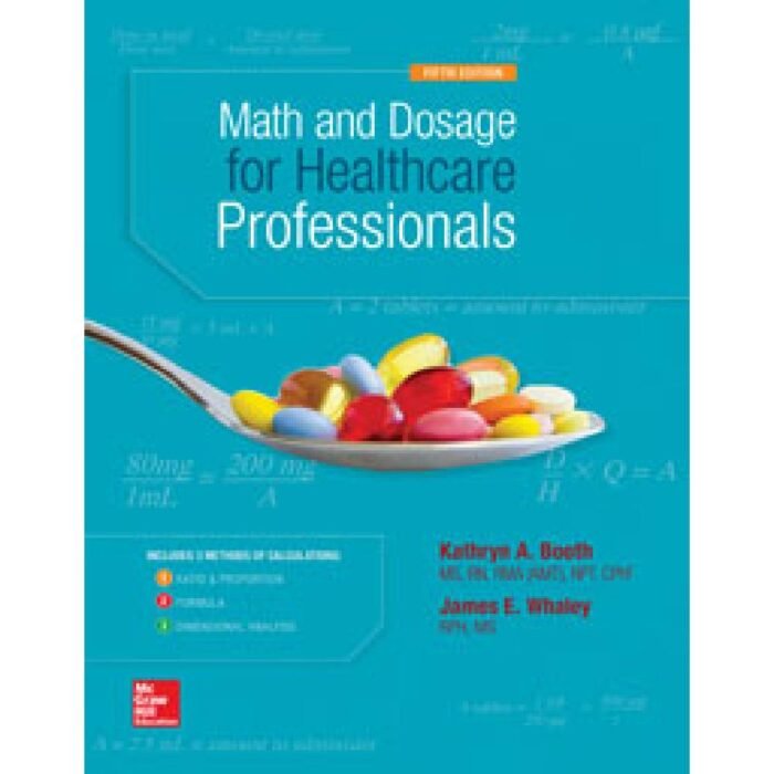 Math and Dosage Calculations for Healthcare Professionals 5th Edition by Kathryn Booth – Test Bank