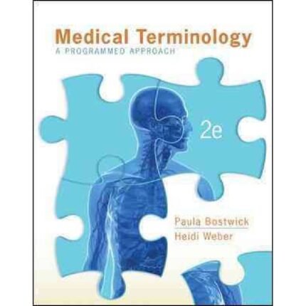 Medical Terminology A Programmed Approach 2nd Edition By Paula Bostwick – Test Bank