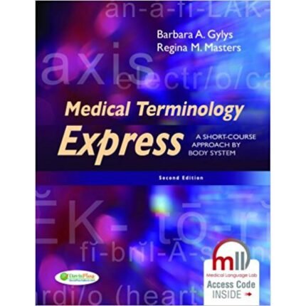 Medical Terminology Express A Short Course Approach By Body System 2nd Edition By Barbara A. Gylys – Test Bank
