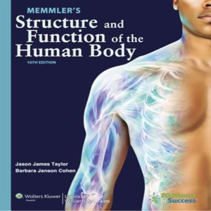 Memmlers Structure And Function Of The Human Body 10th Edition By Taylor Cohen – Test Bank