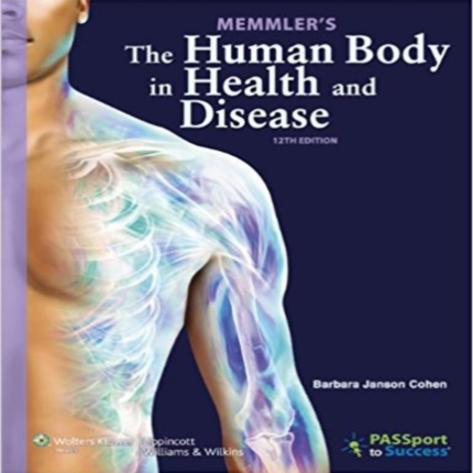 Memmlers The Human Body In Health And Disease 12th Edition Barbara Janson Cohen – Test Bank