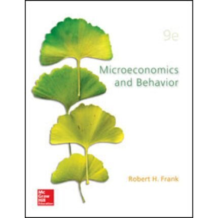 Microeconomics And Behavior 9th Edition By Robert H Frank – Test Bank