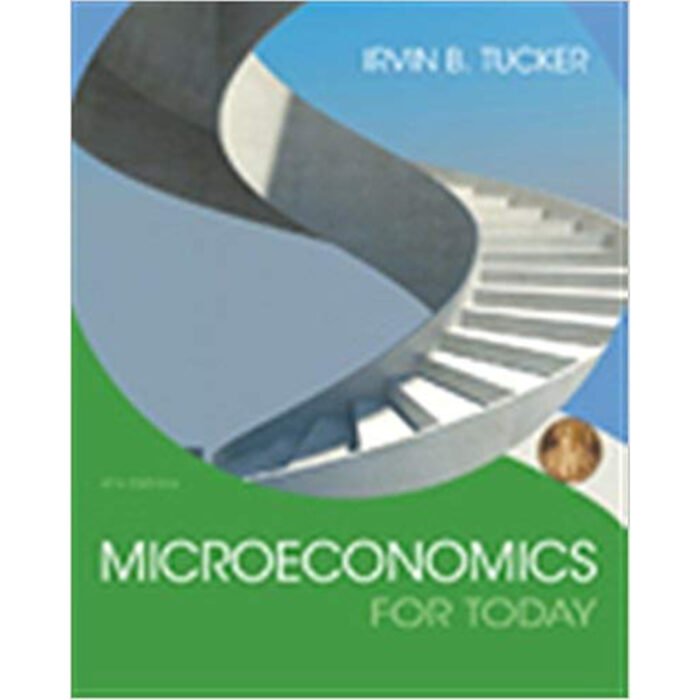 Microeconomics For Today 9th Edition By Irvin B. Tucker – Test Bank 1