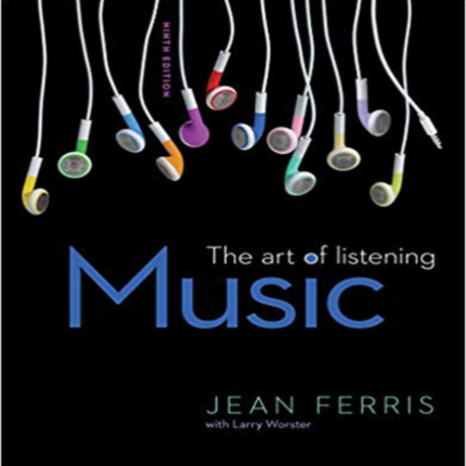 Music The Art Of Listening 9th Edition By Jean Ferris – Test Bank