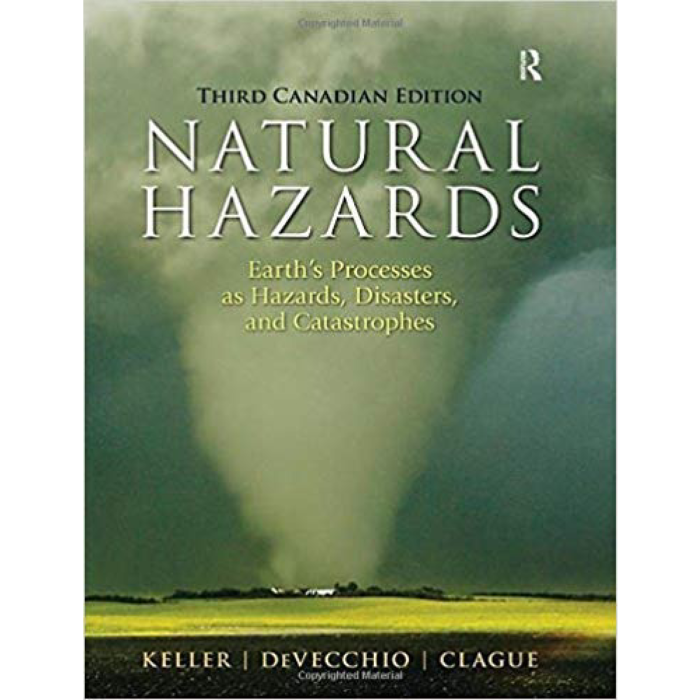 Natural Hazards Earths Processes As Hazards Disasters 3rd Edition Canadian Edition By Edward A. Keller – Test Bank