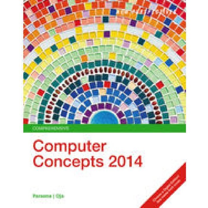 New Perspectives On Computer Concepts 2014 Comprehensive 17th Edition By June Jamrich Parsons Dan Oja – Test Bank