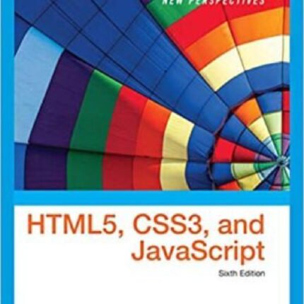 New Perspectives On HTML5 CSS3 And JavaScript 6th Edition By Patrick M. Carey – Test Bank