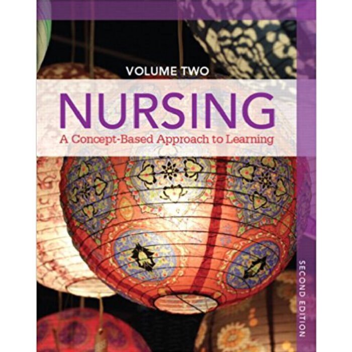Nursing A Concept Based Approach To Learning Volume II 2nd Edition By Pearson – Test Bank