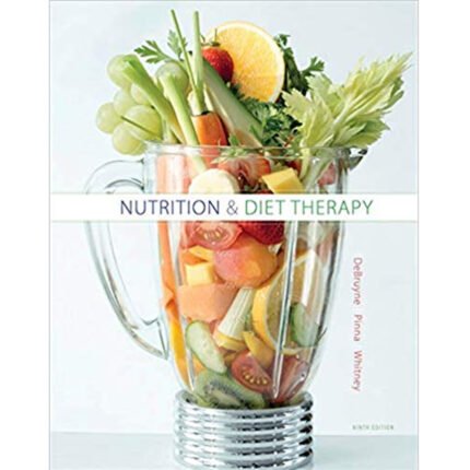 Nutrition And Diet Therapy 9th Edition By Linda Kelley DeBruyne – Test Bank