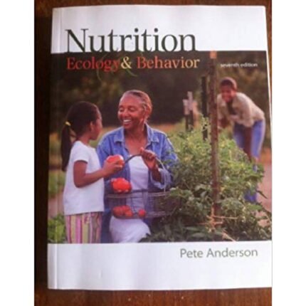 Nutrition Ecology And Behavior 8th Edition By Pete Anderson – Test Bank