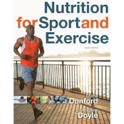 Nutrition For Sport And Exercise 2nd Edition By Marie Dunford – Test Bank