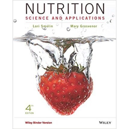 Nutrition Science And Application Binder Ready Version 4th Edition By Smolin – Test Bank