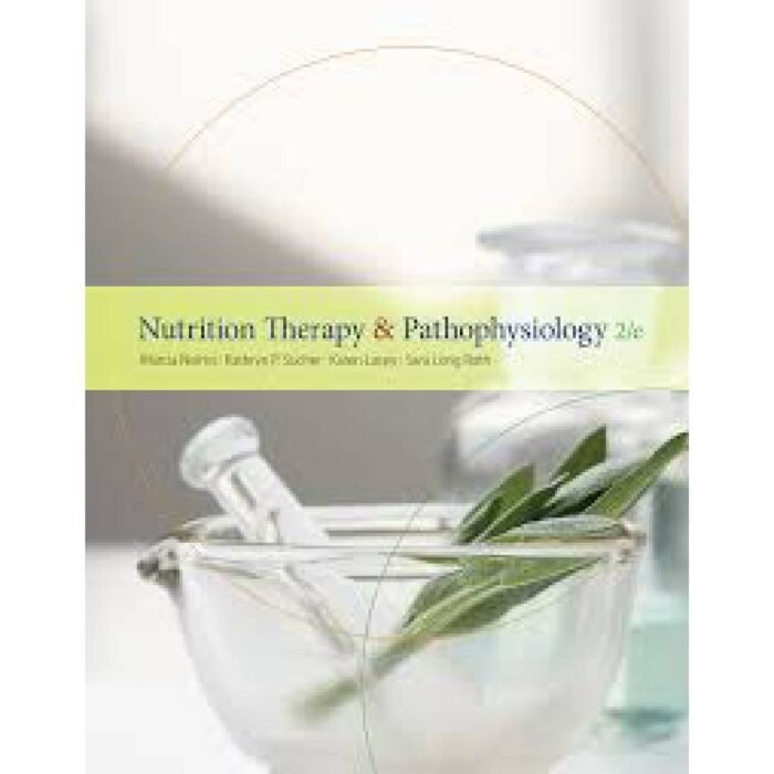 Nutrition Therapy And Pathophysiology 2nd Edition By Marcia Nahikian Nelms – Test Bank