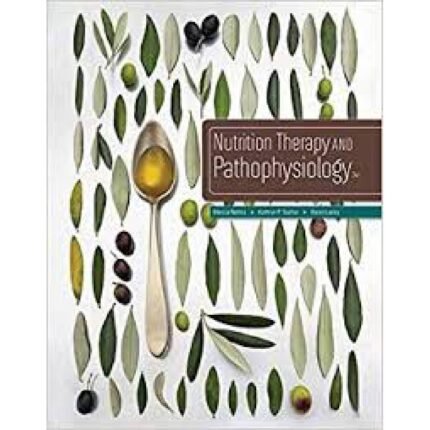 Nutrition Therapy And Pathophysiology 3rd Edition By Marcia Nahikian – Test Bank