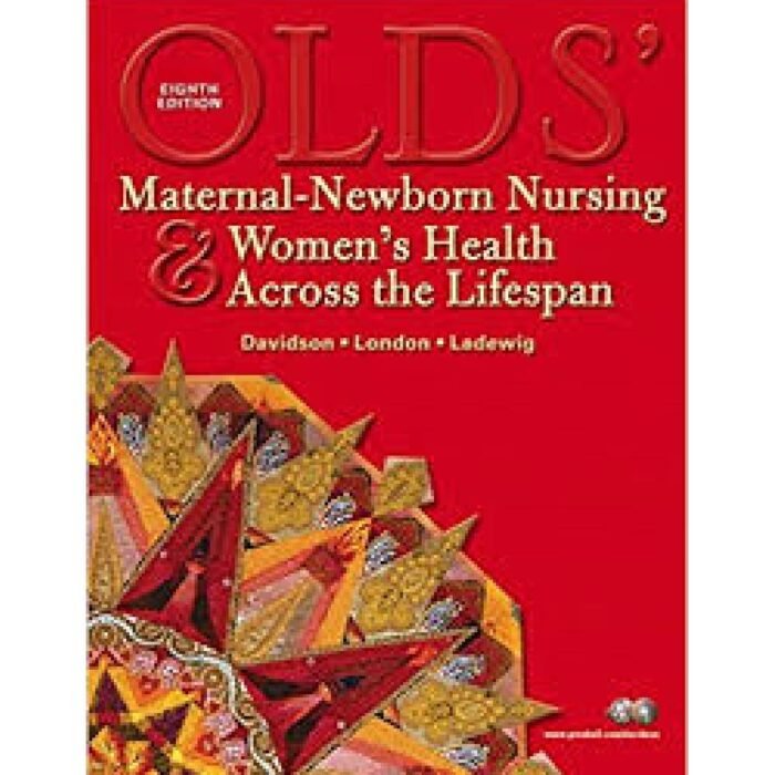 Olds Maternal Newborn Nursing Womens Health Across The Lifespan 8th Edition By Michele C. Davidson – Test Bank